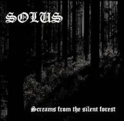 Solus (HUN) : Screams from the Silent Forest